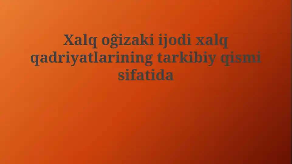 Folklor - milliy qadriyatlarning asosi