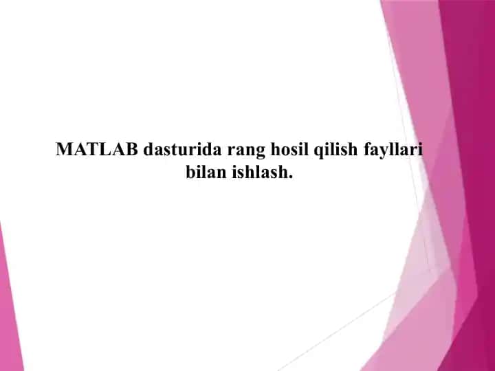 MATLAB dasturida rang hosil qilish fayllari bilan ishlash