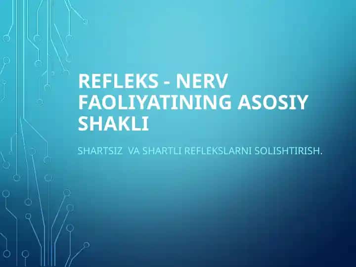 REFLEKS - NERV FAOLIYATINING ASOSIY SHAKLI