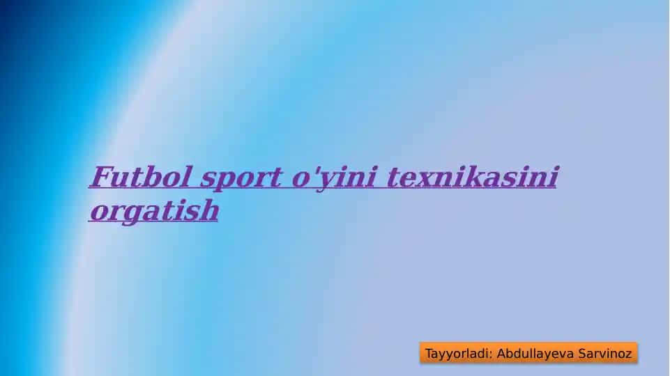 Futbol sport o'yini texnikasini orgatish