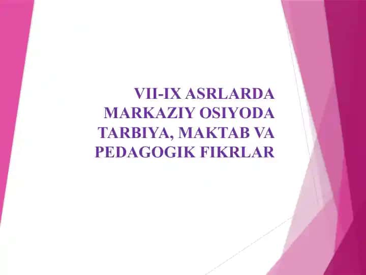 VII-IX Asrlarda Markaziy Osiyoda Tarbiya, Maktab va Pedagogik Fikrlar