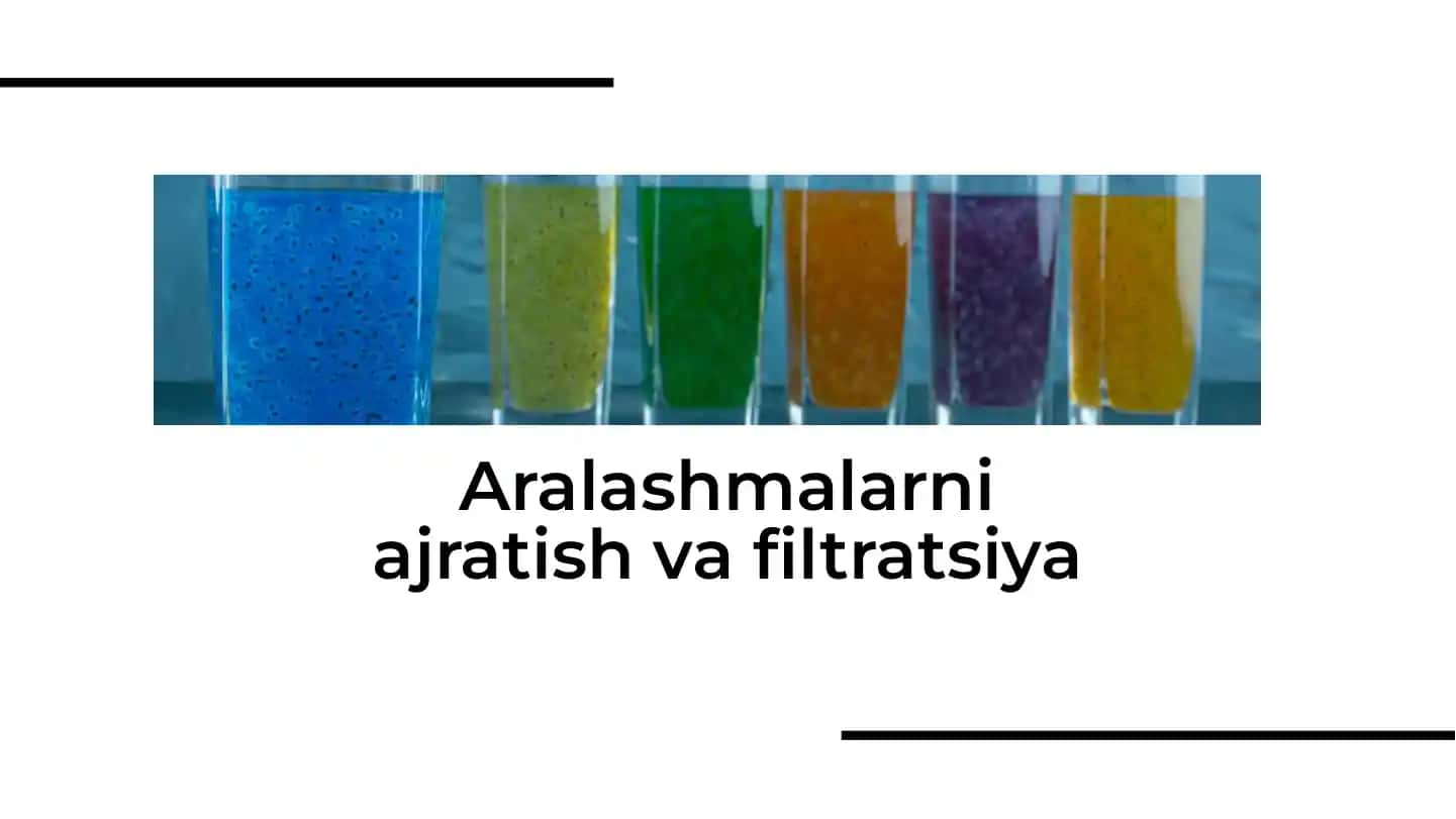 Aralashmalarni ajratish va filtratsiya