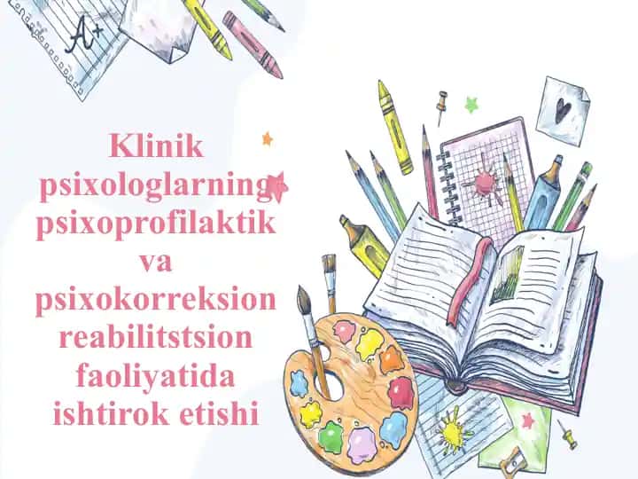 Klinik psixologlarning psixoprofilaktik va psixokorreksion reabilitstsion faoliyatida ishtirok etishi