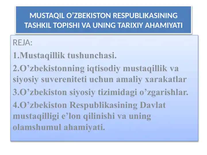 Mustaqil O’zbekiston Respublikasining tashkil topishi va uning tarixiy ahamiyati