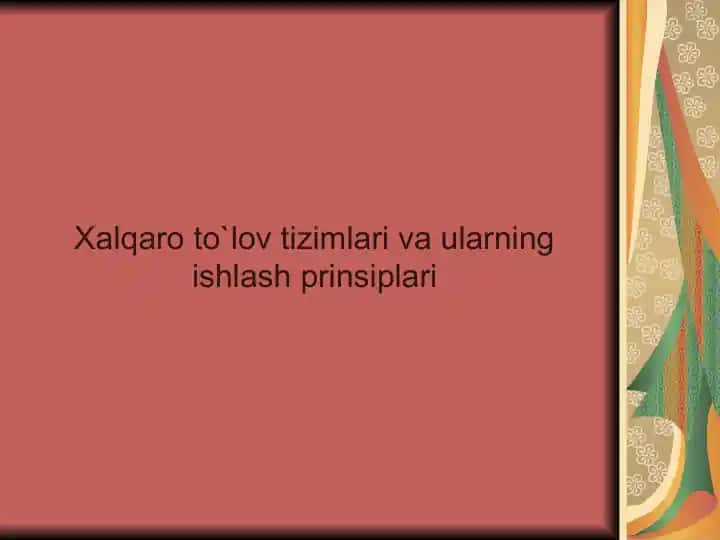 Xalqaro to‘lov tizimlari va ularning ishlash prinsiplari