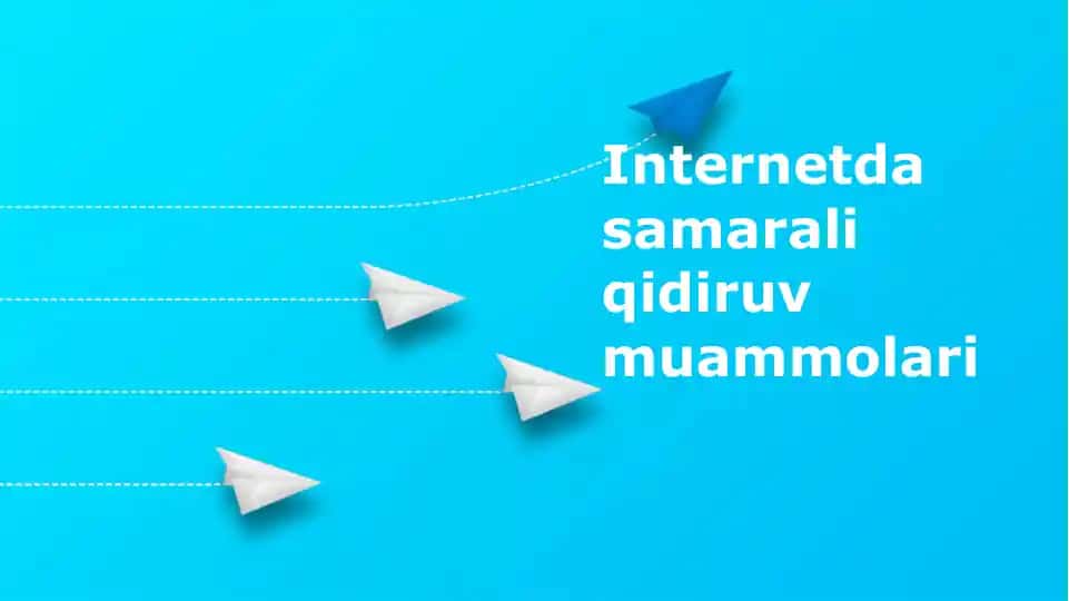 Internetda samarali qidiruv muammolari