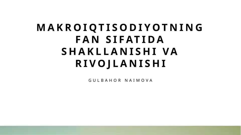Makroiqtisodiyotning fan sifatida shakllanishi va rivojlanishi