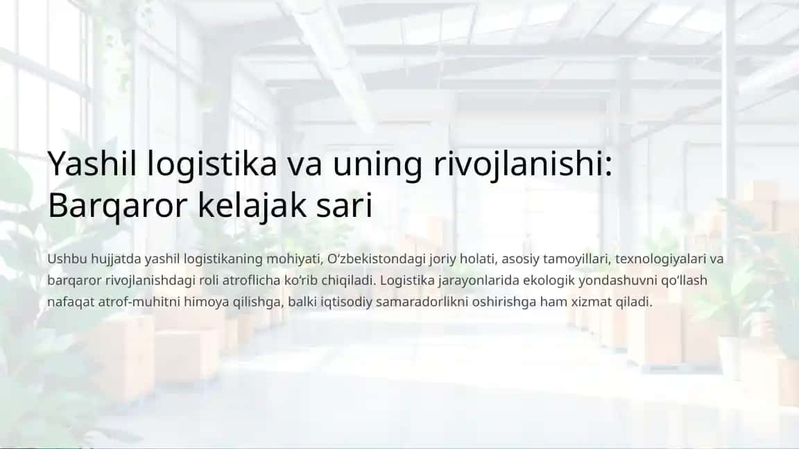 Yashil logistika va uning rivojlanishi: Barqaror kelajak sari