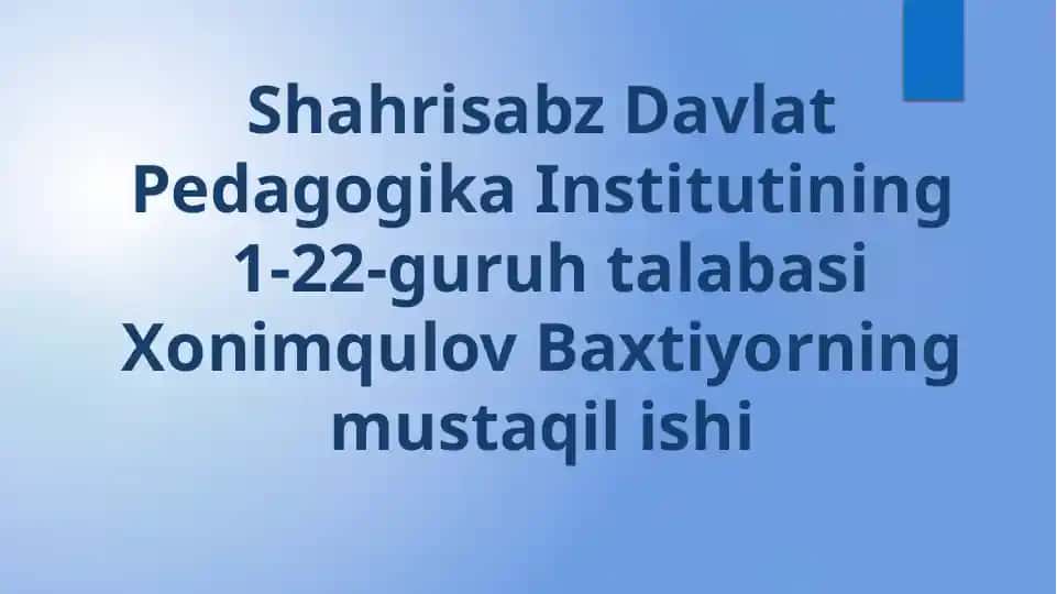 Shahrisabz Davlat Pedagogika Instituti talabasi Baxtiyor Xonimqulovning mustaqilishi