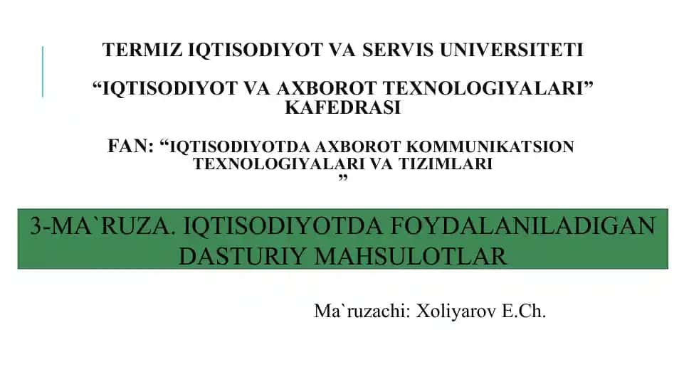 Iqtisodiy masalarni еchish jarayonida foydalaniladigan dasturiy maxsulotlarning tasnifi va vazifalari