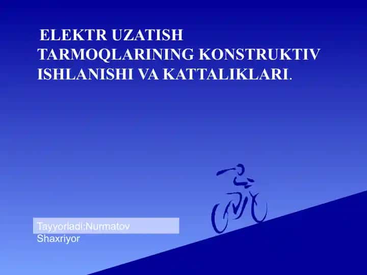 ELEKTR UZATISH TARMОQLARINING KОNSTRUKTIV ISHLANISHI VA KATTALIKLARI
