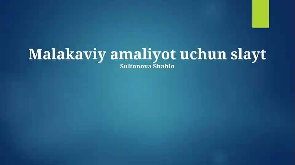 Malakaviy amaliyot uchun slayt
