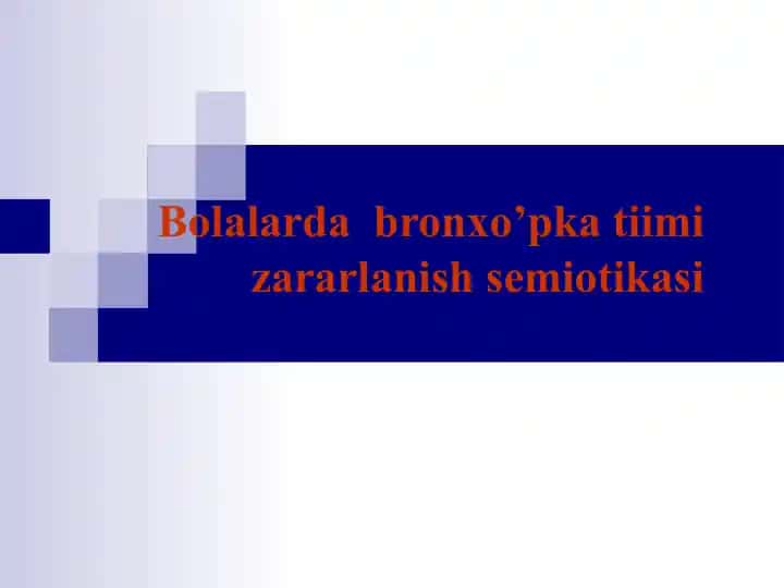 Bolalarda bronxo’pka tiimi zararlanish semiotikasi
