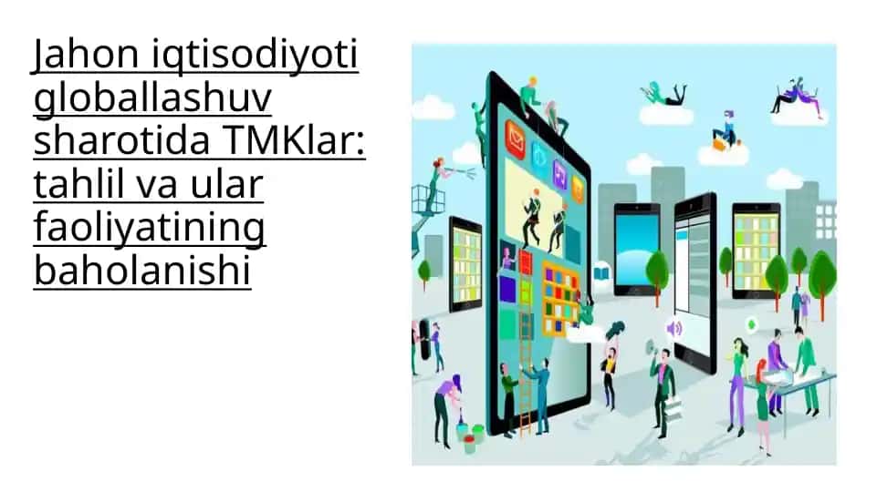 Jahon iqtisodiyoti globallashuv sharotida TMKlar tahlil va ular faoliyatining baholanishi