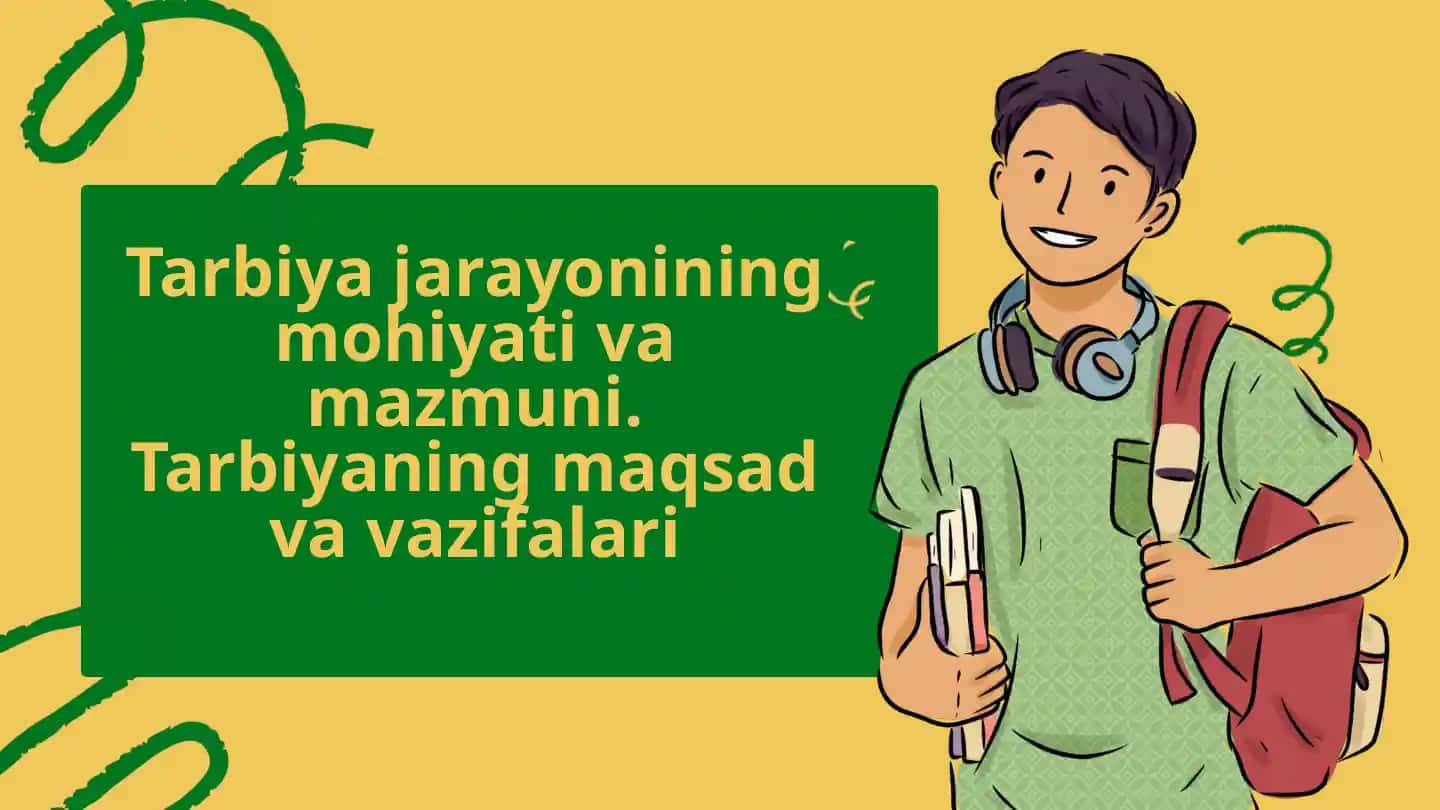 Tarbiya jarayonining mohiyati va mazmuni