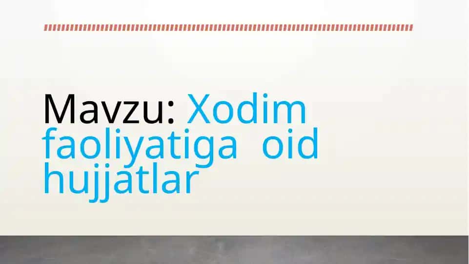 Xodim faoliyatiga oid hujjatlar