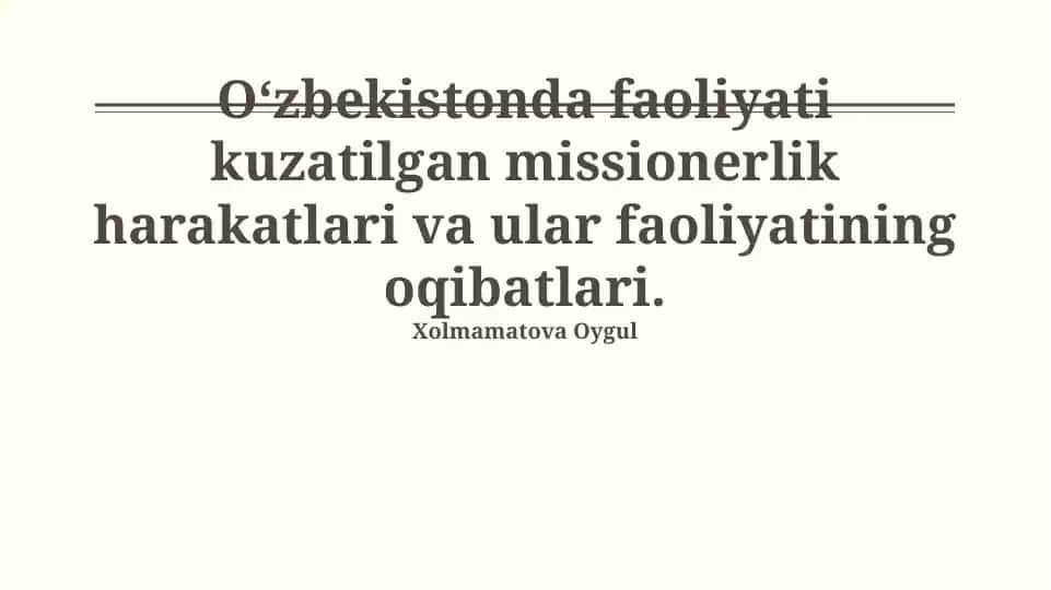 Oʻzbekistonda faoliyati kuzatilgan missionerlik harakatlari va ular faoliyatining oqibatlari
