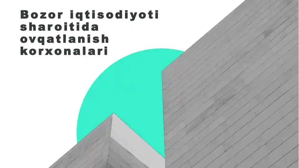 Bozor iqtisodiyoti sharoitida ovqatlanish korxonalari
