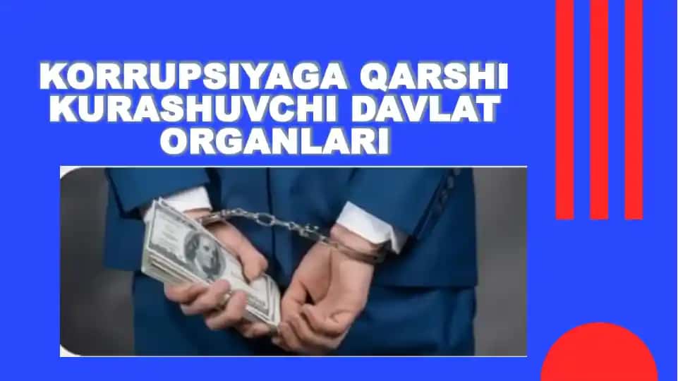 KORRUPSIYAGA QARSHI KURASHUVCHI DAVLAT ORGANLARI