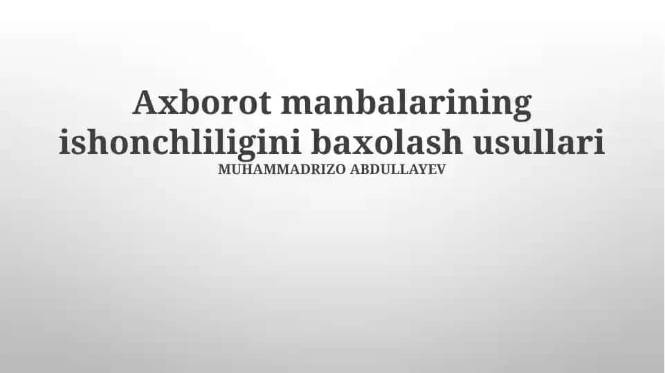 Axborot manbalarining ishonchliligini baxolash usullari