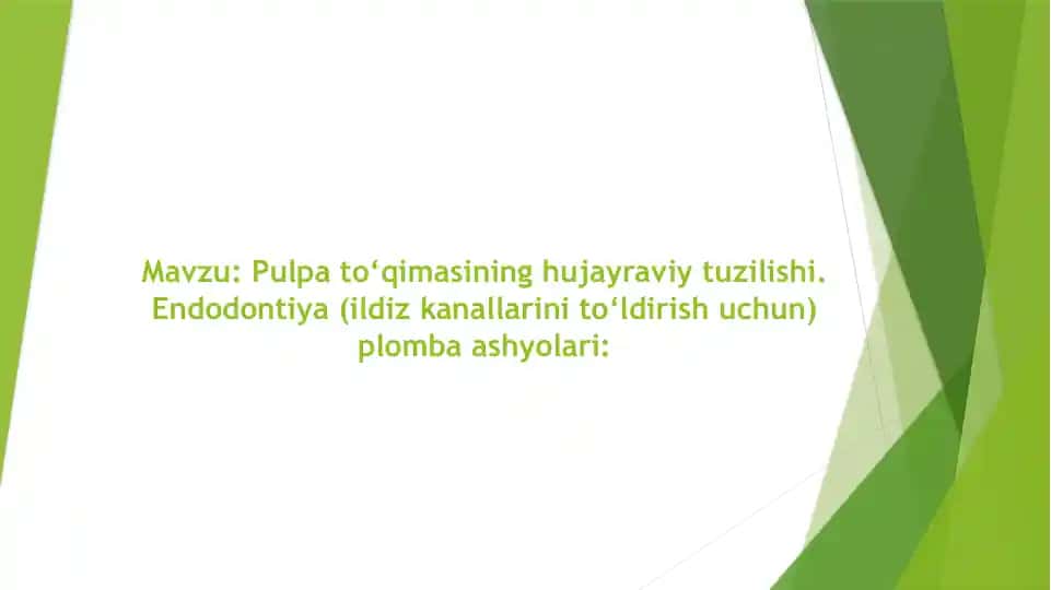 Pulpa to‘qimasining hujayraviy tuzilishi va Endodontiya (ildiz kanallarini to‘ldirish uchun plomba ashyolari)