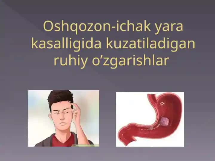 Oshqozon-ichakyarakasalligidakuzatiladiganruhiyo’zgarishlar
