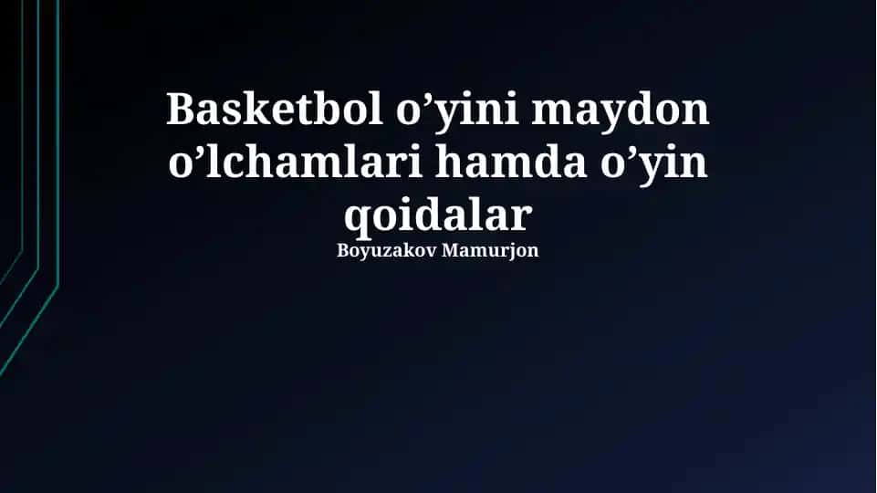 Bаskеtbоl o’yini mаydоn o’lchаmlаri hаmdа o’yin qоidаlаr
