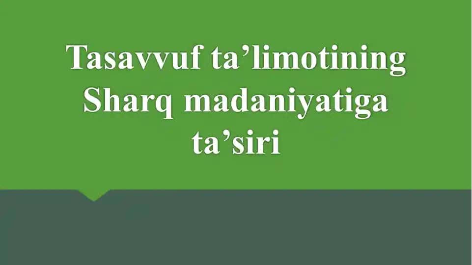 Tasavvuf ta’limotining Sharq madaniyatiga ta’siri