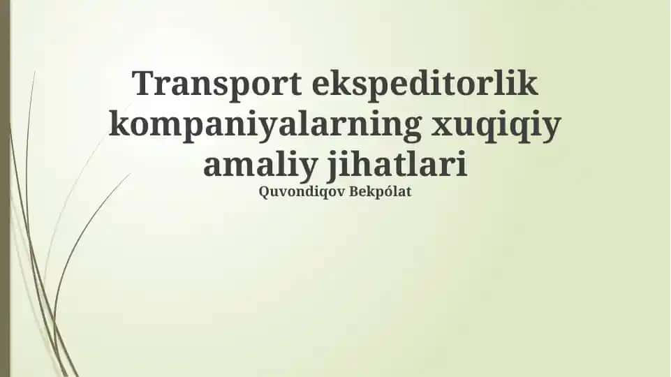 Transport ekspeditorlik kompaniyalarning huquqiy amaliy jihatlari