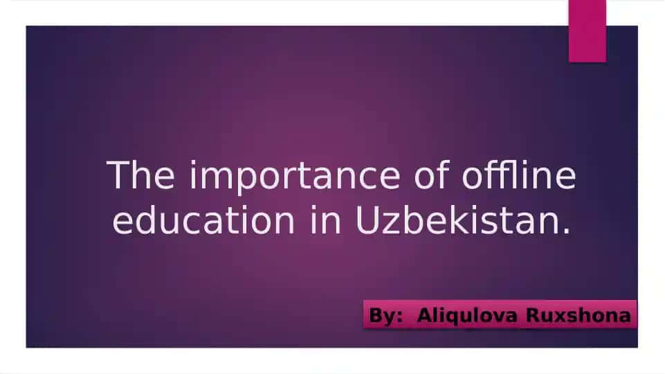 The Importance of Offline Education in Uzbekistan