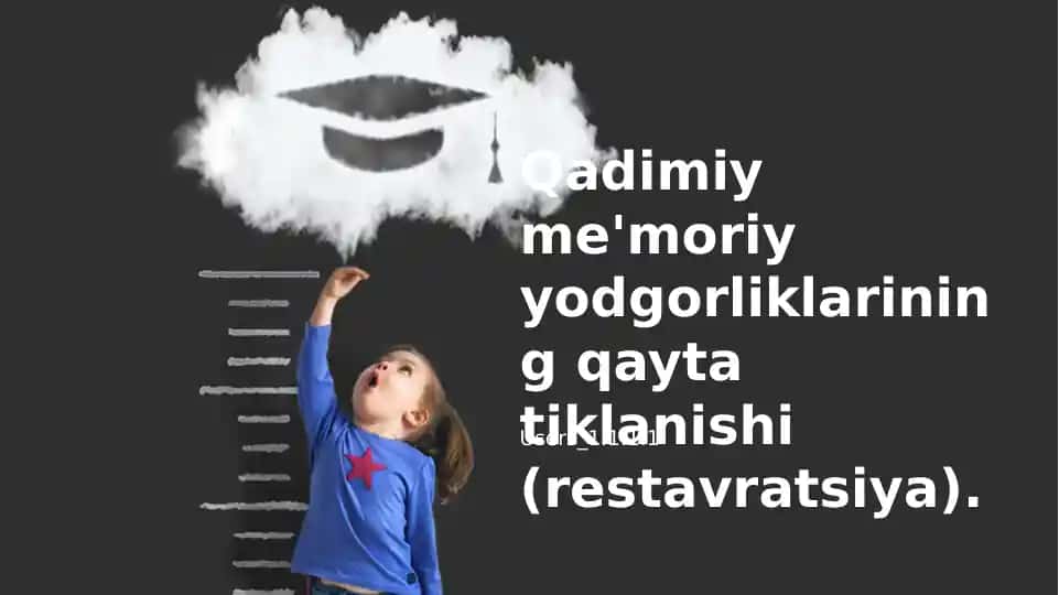 Qadimiy me'moriy yodgorliklarining qayta tiklanishi (restavratsiya)