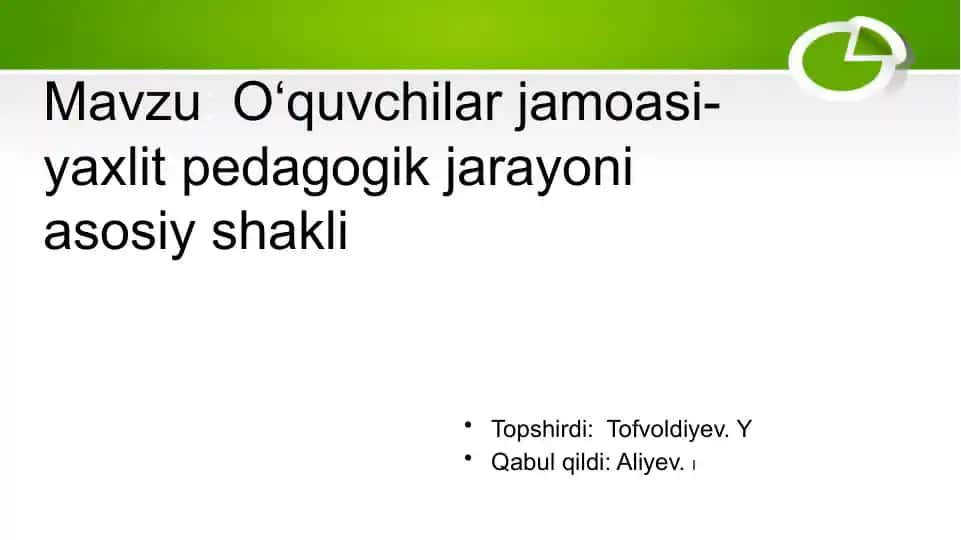 O'quvchilar jamoasi-yaxlit pedagogik jarayoni asosiy shakli