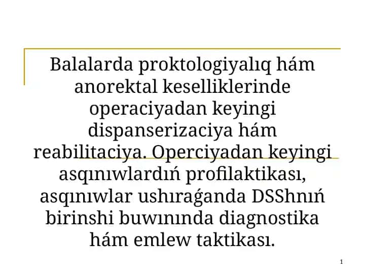 Proktologiyalıq hám anorektal kesellikler