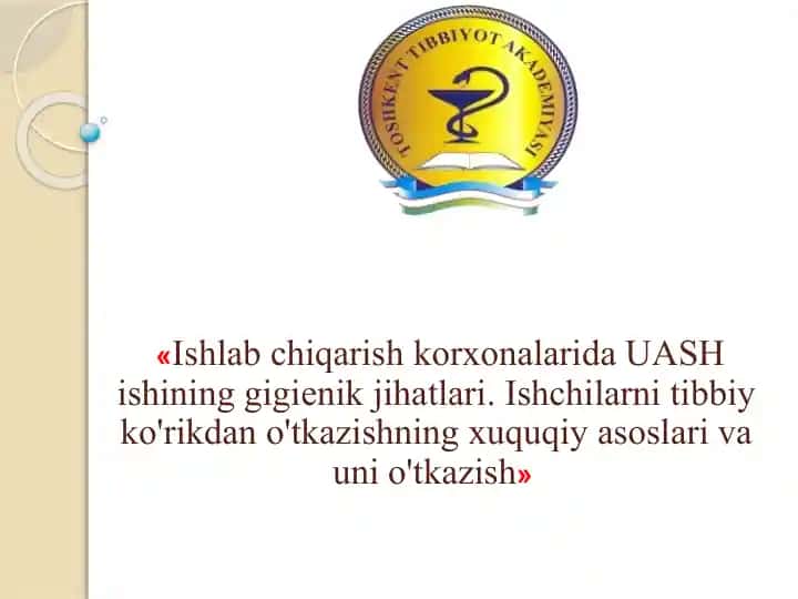 Ishlab chiqarish korxonalarida UASH ishining gigienik jihatlari