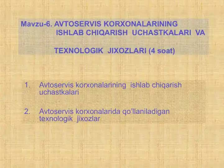 AVТOSERVIS KORХONALARINING ISHLAB CHIQARISH UCHASTKALARI VA ТEXNOLOGIK JIXOZLARI