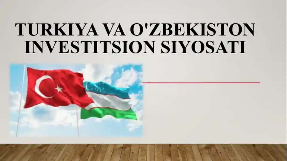 Turkiya Va O'zbekiston Investitsion Siyosati