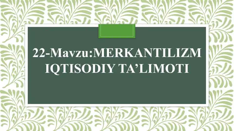 MERKANTILIZMIQTISODIY TA’LIMOTI