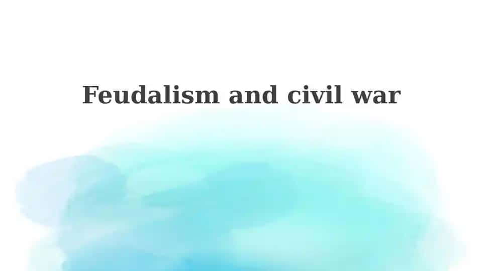 Feudalism and Civil War