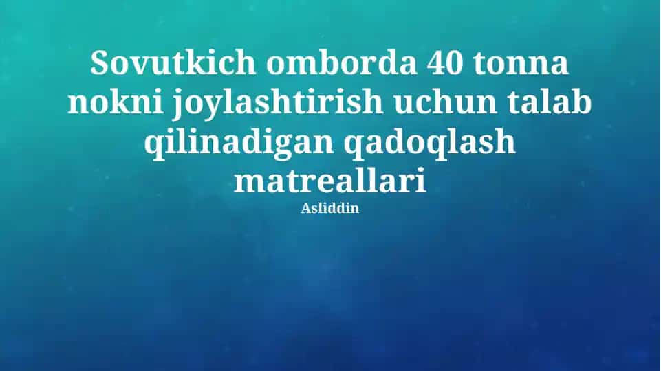 Sovutkich omborda 40 tonna nokni joylashtirish uchun qadoqlash materiallari