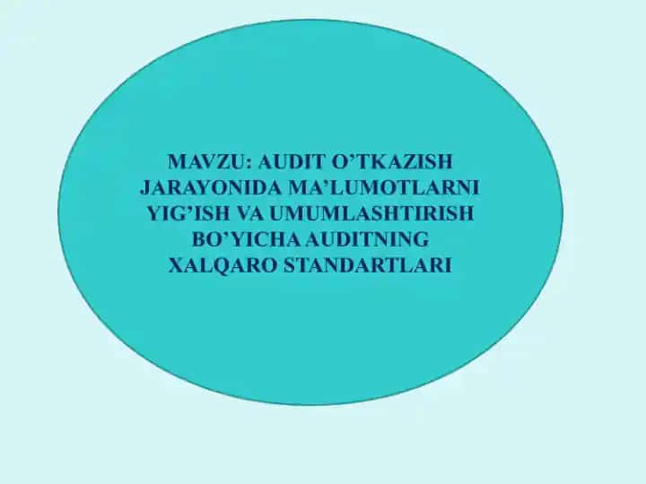 Audit O’tkazish jarayonida ma’lumotlarni yig’ish va umumlashitirish bo’yicha auditning xalqaro standartlari