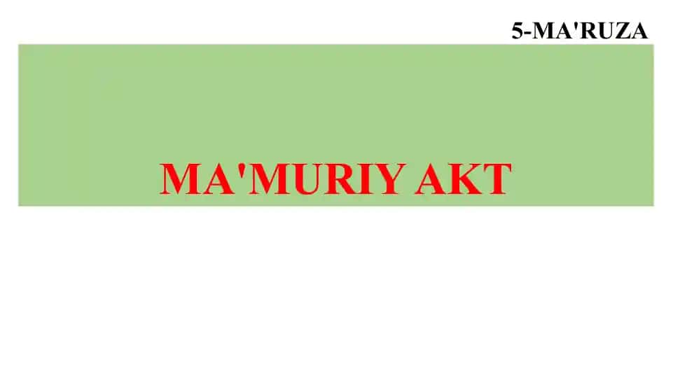 Ma’muriy akt (5-ma’ruza)