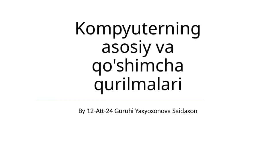 Kompyuterning asosiy va qo'shimcha qurilmalari
