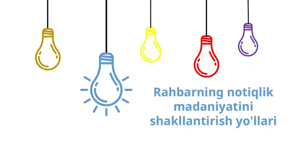 Rahbarning notiqlik madaniyatini shakllantirish yo'llari
