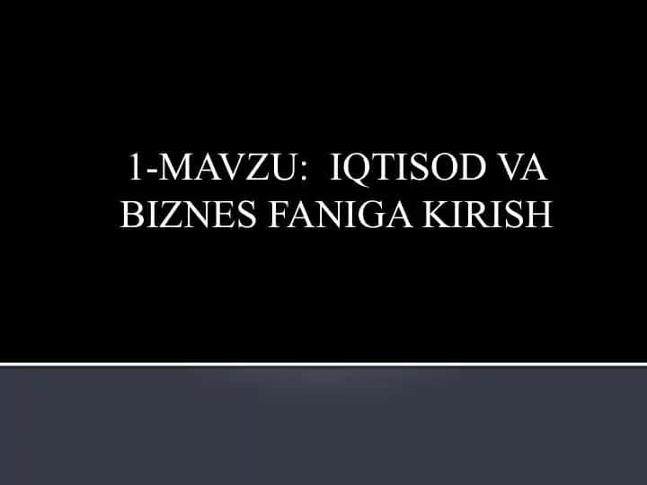 IQTISOD VA BIZNES FANIGA KIRISH