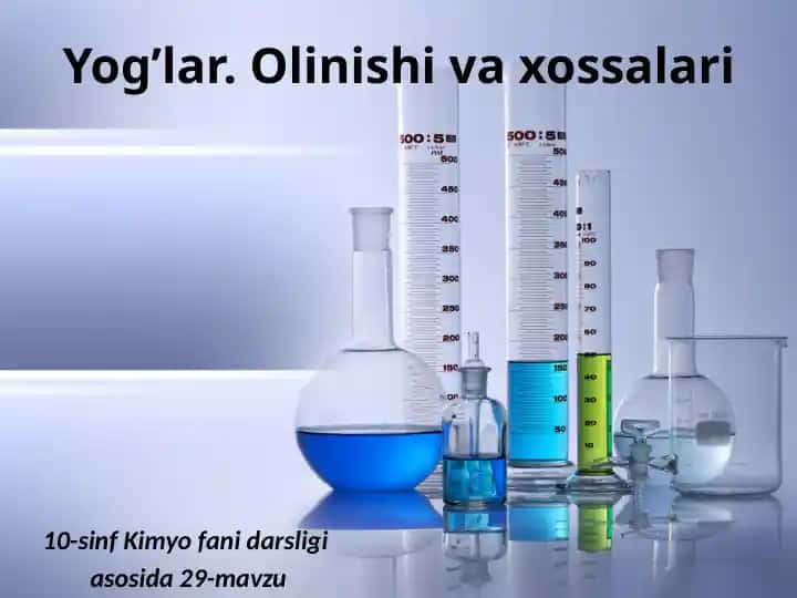 Yog’lar. Olinishi va xossalari