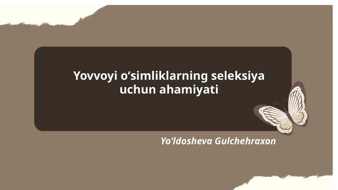 Yovvoyi oʻsimliklarning seleksiya uchun ahamiyati