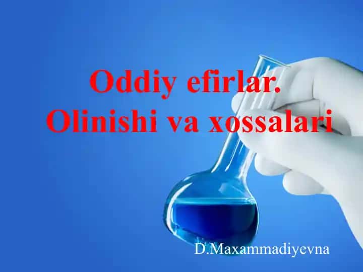 Efirlar. Olinishi va xossalari
