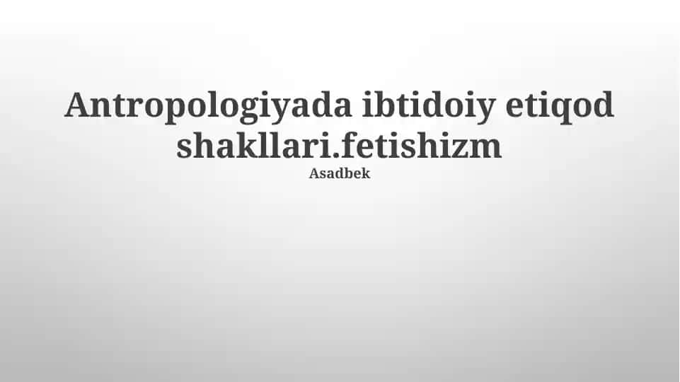 Antropologiyada ibtidoiy etiqod shakllari: fetishizm