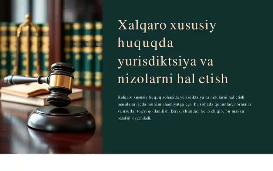 Xalqaro xususiy huquqda yurisdiktsiya va nizolarni hal etish