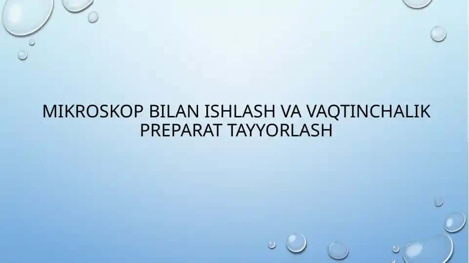 Mikroskop bilan ishlash va vaqtincha lik preparat tayyorlash